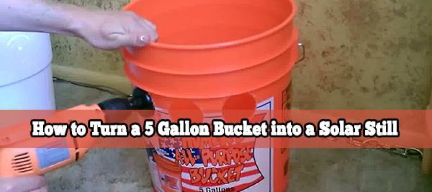 How to Turn a 5 Gallon Bucket into a Solar Still