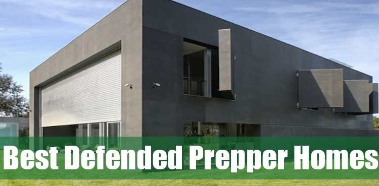 The Best Defended Prepper Homes
