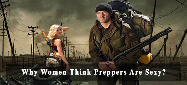 Why Women Think Preppers are Sexy