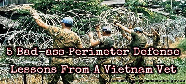 5 Bad-ass Perimeter Defense Lessons From A Vietnam Vet