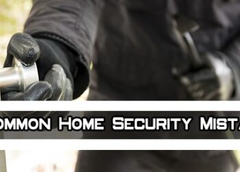 10 Common Home Security Mistakes