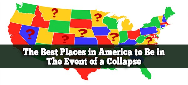 The Best Places in America to Be in The Event of a Collapse