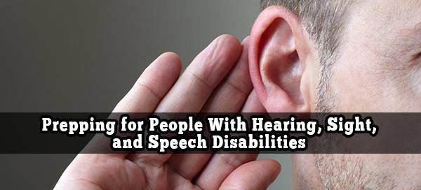 Prepping for People With Hearing, Sight, and Speech Disabilities