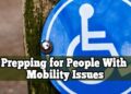 Prepping for People With Mobility Issues