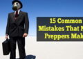 15 Common Mistakes That New Preppers Make