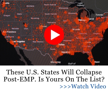 These U.S. States Will Collapse Post-EMP. Is Yours On The List? EMPC
