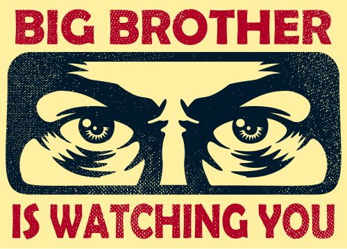 Big Brother Is Watching You