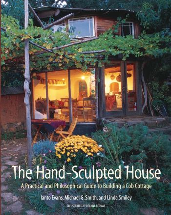 The Hand-Sculpted House by Ianto Evans, Michael Smith, and Linda Smiley