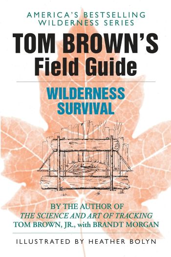 Tom Brown's Field Guide to Wilderness Survival by Tom Brown Jr.